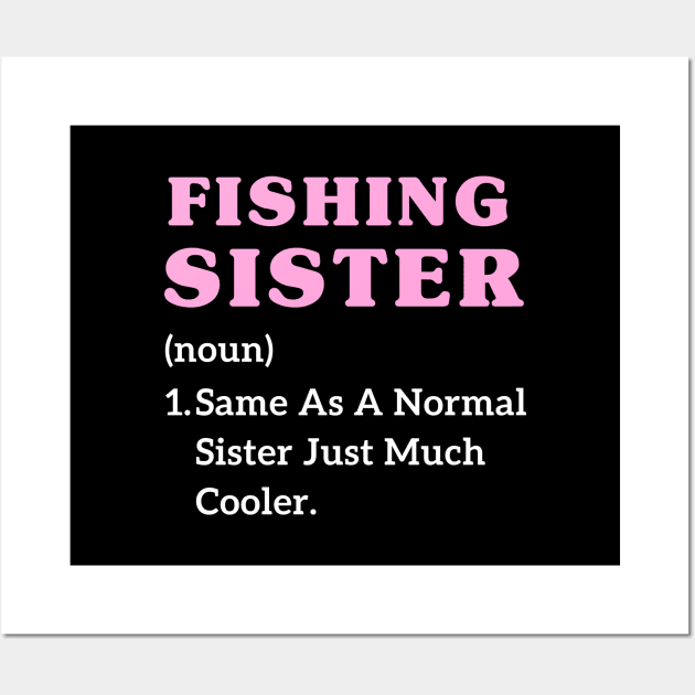 Funny Big Sister Fishing Older Sister Girls Fishing Wall Art by Printopedy